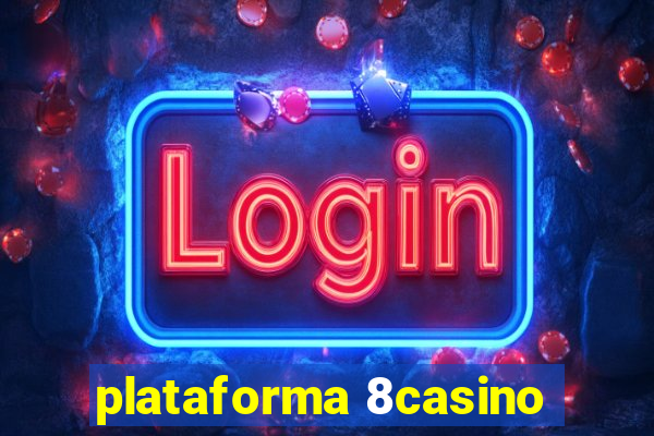 plataforma 8casino